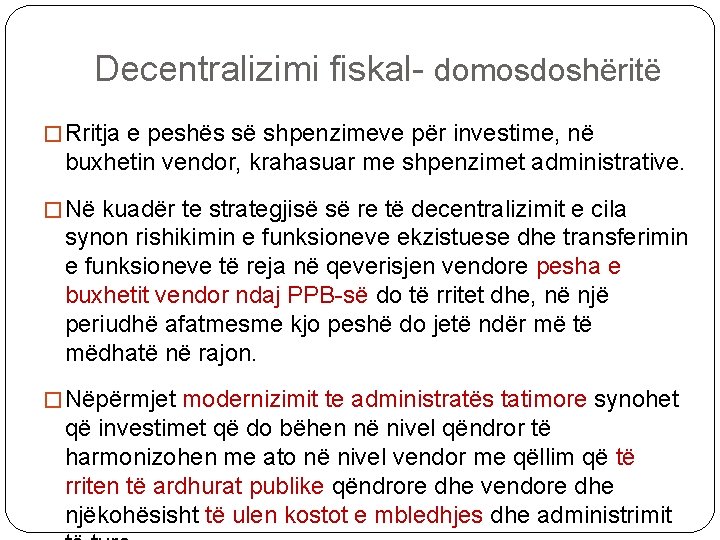 Decentralizimi fiskal- domosdoshëritë � Rritja e peshës së shpenzimeve për investime, në buxhetin vendor,