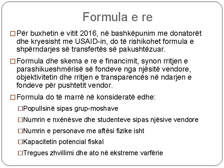 Formula e re � Për buxhetin e vitit 2016, në bashkëpunim me donatorët dhe