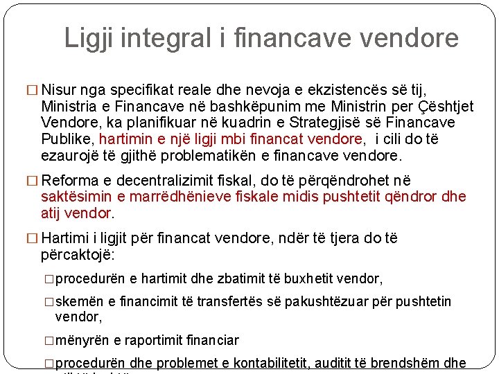 Ligji integral i financave vendore � Nisur nga specifikat reale dhe nevoja e ekzistencës