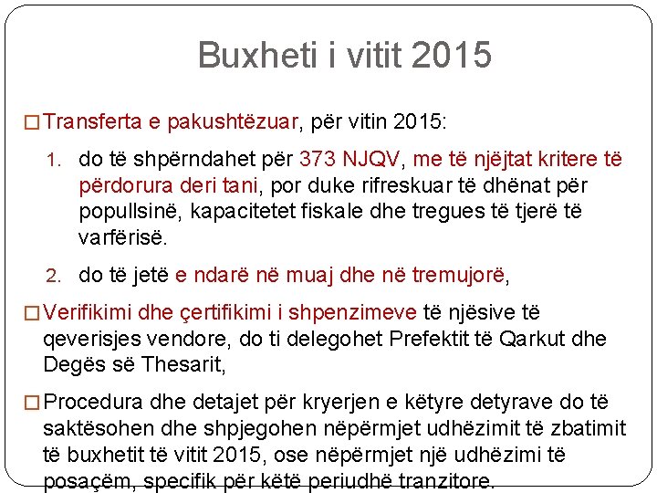 Buxheti i vitit 2015 � Transferta e pakushtëzuar, për vitin 2015: 1. do të