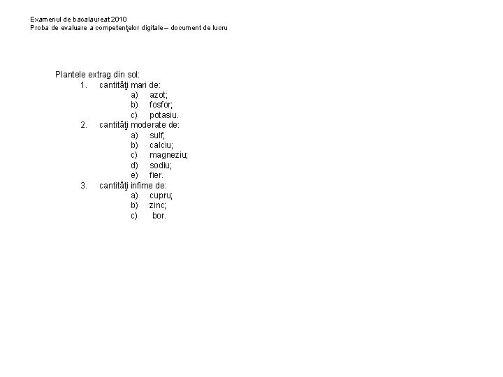 Examenul de bacalaureat 2010 Proba de evaluare a competenţelor digitale – document de lucru