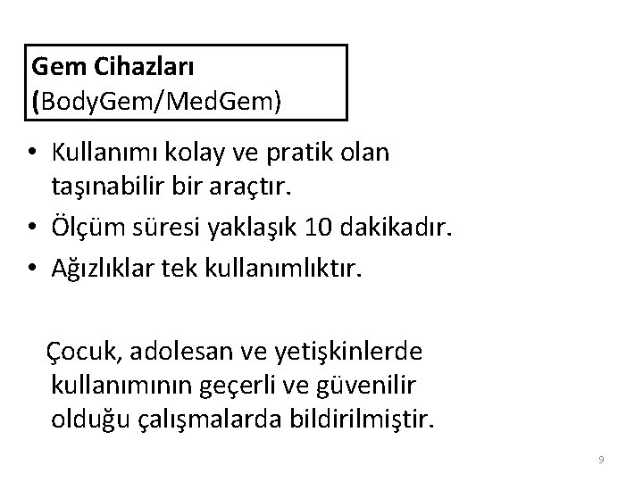 Gem Cihazları (Body. Gem/Med. Gem) • Kullanımı kolay ve pratik olan taşınabilir bir araçtır.