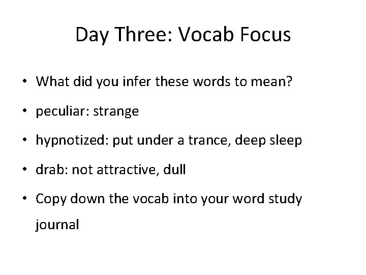 Day Three: Vocab Focus • What did you infer these words to mean? •