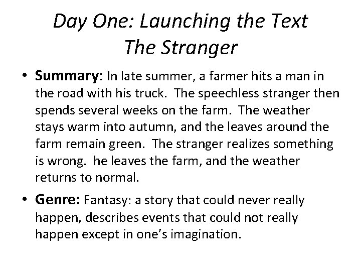 Day One: Launching the Text The Stranger • Summary: In late summer, a farmer