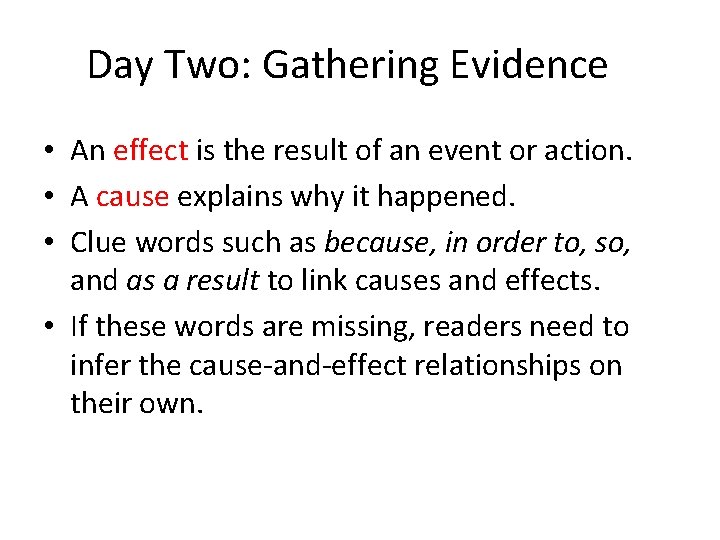 Day Two: Gathering Evidence • An effect is the result of an event or