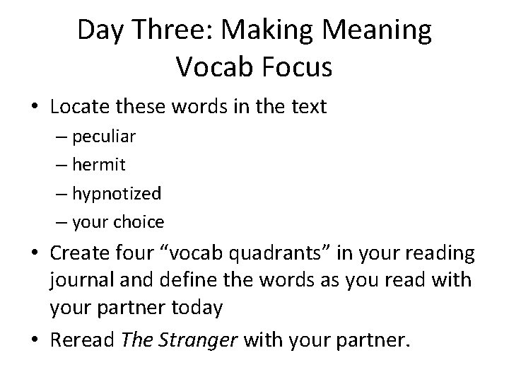 Day Three: Making Meaning Vocab Focus • Locate these words in the text –