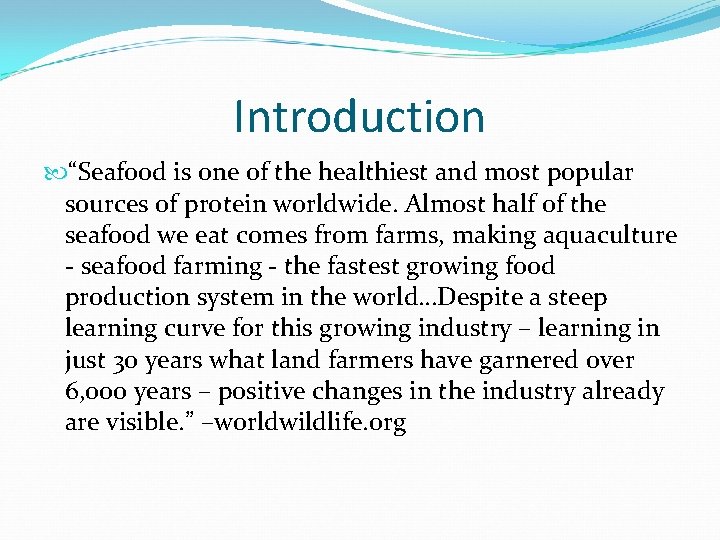 Introduction “Seafood is one of the healthiest and most popular sources of protein worldwide.