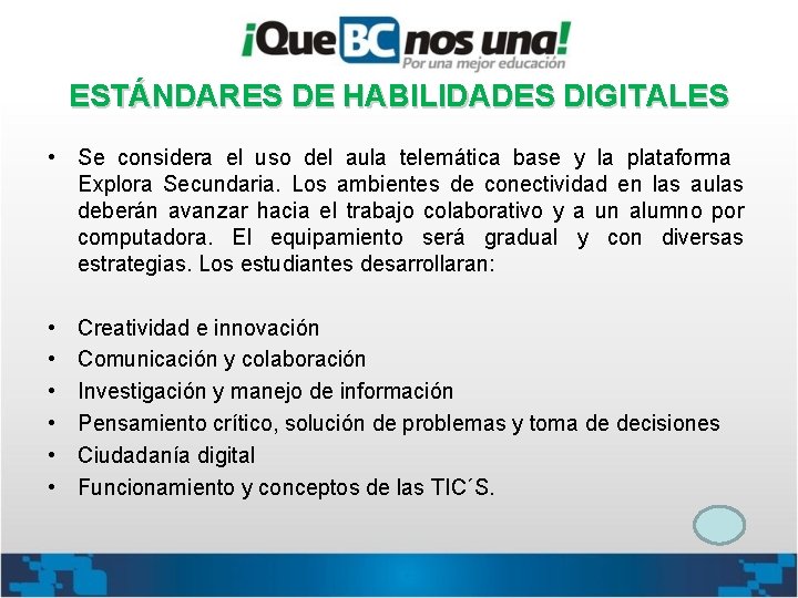 ESTÁNDARES DE HABILIDADES DIGITALES • Se considera el uso del aula telemática base y