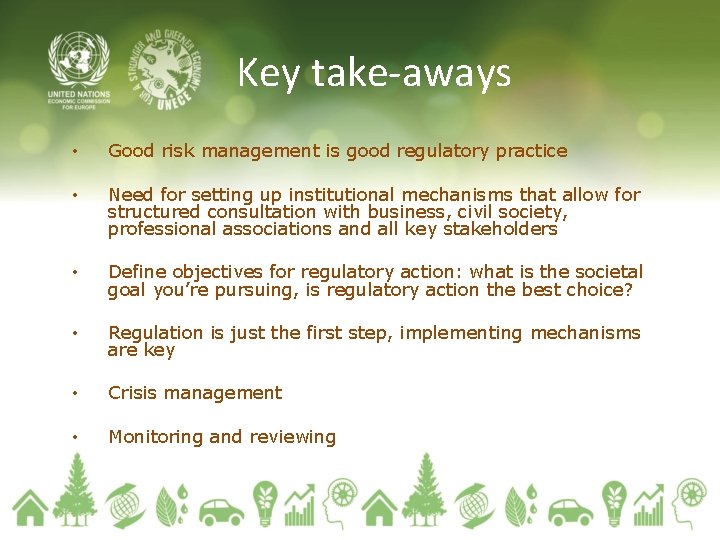 Key take-aways • Good risk management is good regulatory practice • Need for setting