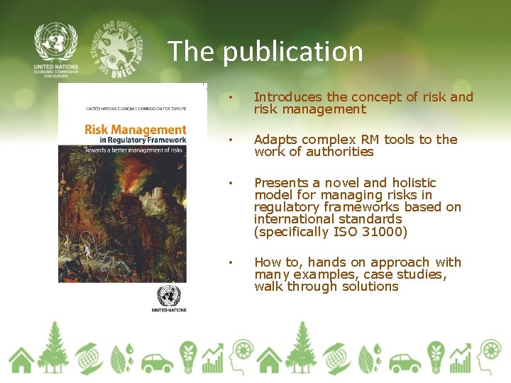 The publication • Introduces the concept of risk and risk management • Adapts complex