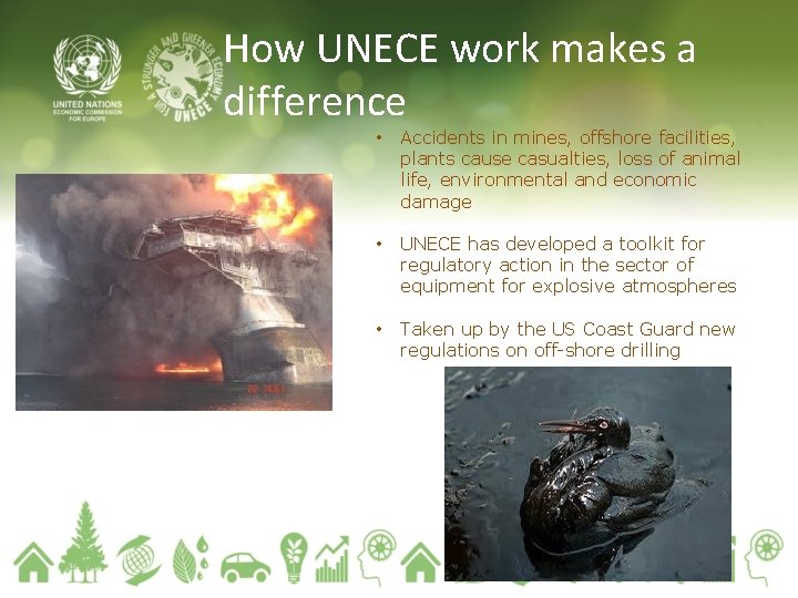 How UNECE work makes a difference • Accidents in mines, offshore facilities, plants cause