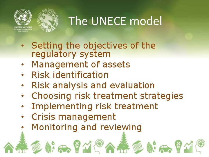 The UNECE model • Setting the objectives of the regulatory system • Management of