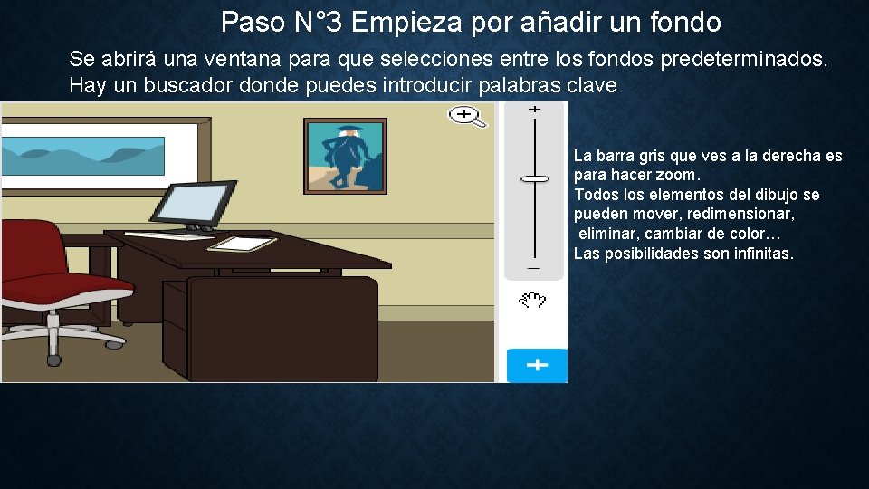 Paso N° 3 Empieza por añadir un fondo Se abrirá una ventana para que