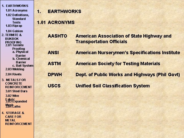 1. EARTHWORKS 1. 01 Acronyms 1. 02 Definitions, Standard Tests 1. 03 Riprap 1.