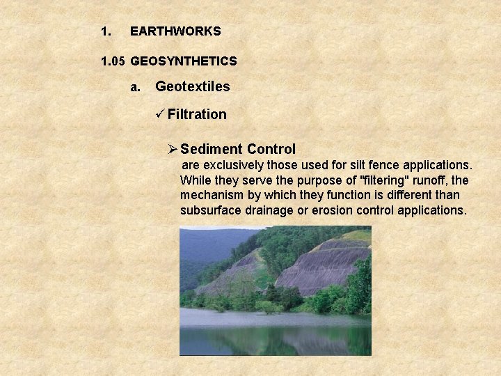 1. EARTHWORKS 1. 05 GEOSYNTHETICS a. Geotextiles ü Filtration Ø Sediment Control are exclusively