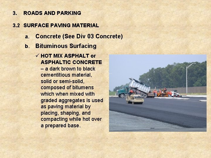 3. ROADS AND PARKING 3. 2 SURFACE PAVING MATERIAL a. Concrete (See Div 03