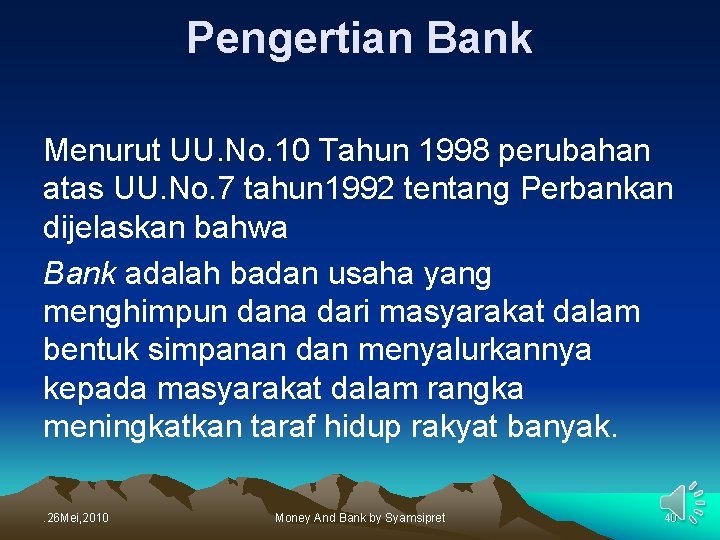 Pengertian Bank Menurut UU. No. 10 Tahun 1998 perubahan atas UU. No. 7 tahun