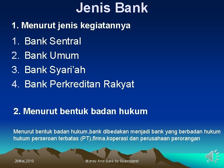 Jenis Bank 1. Menurut jenis kegiatannya 1. 2. 3. 4. Bank Sentral Bank Umum