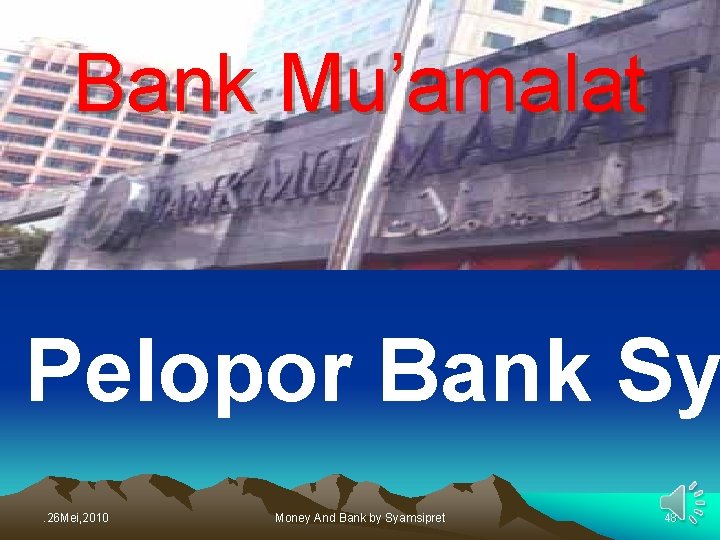 Bank Mu’amalat Pelopor Bank Sy. 26 Mei, 2010 Money And Bank by Syamsipret 48