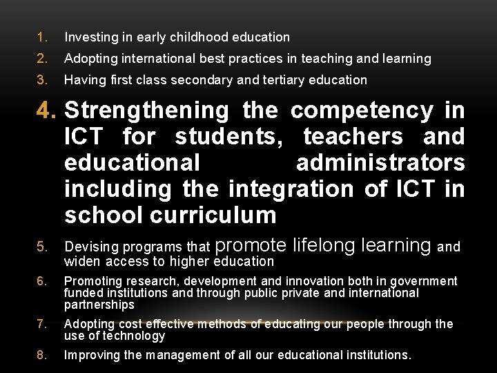 1. Investing in early childhood education 2. Adopting international best practices in teaching and