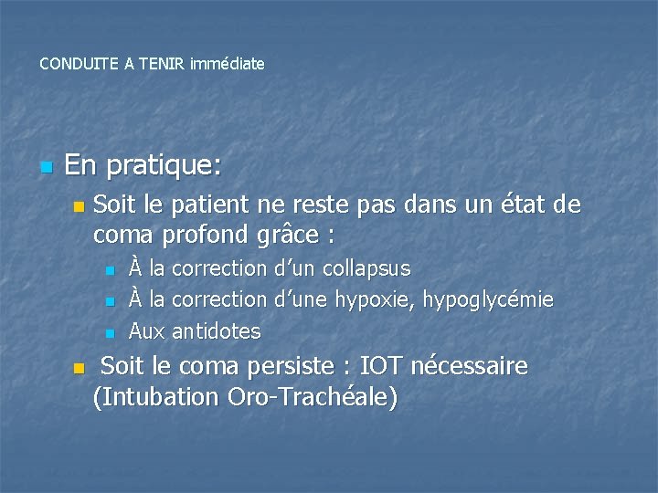CONDUITE A TENIR immédiate n En pratique: n Soit le patient ne reste pas