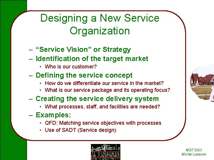 Designing a New Service Organization – “Service Vision” or Strategy – Identification of the