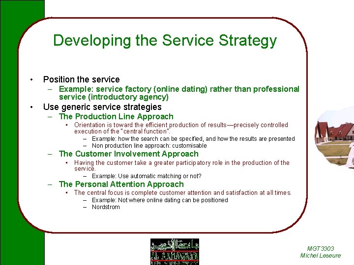 Developing the Service Strategy • Position the service – Example: service factory (online dating)