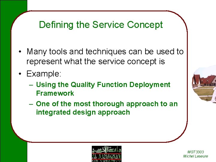 Defining the Service Concept • Many tools and techniques can be used to represent