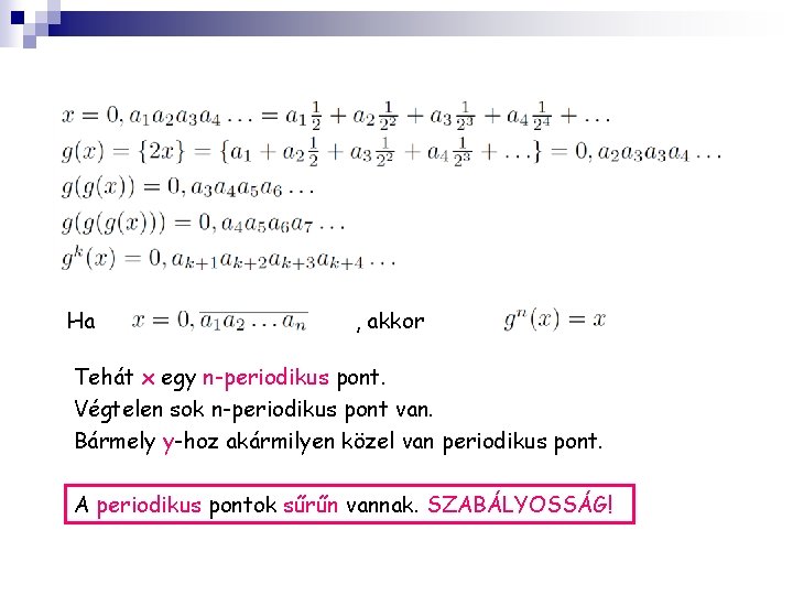 Ha , akkor Tehát x egy n-periodikus pont. Végtelen sok n-periodikus pont van. Bármely