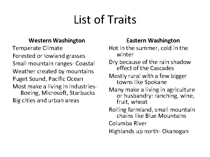 List of Traits Western Washington Temperate Climate Forested or lowland grasses Small mountain ranges-