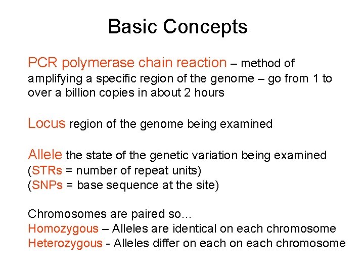 Basic Concepts PCR polymerase chain reaction – method of amplifying a specific region of