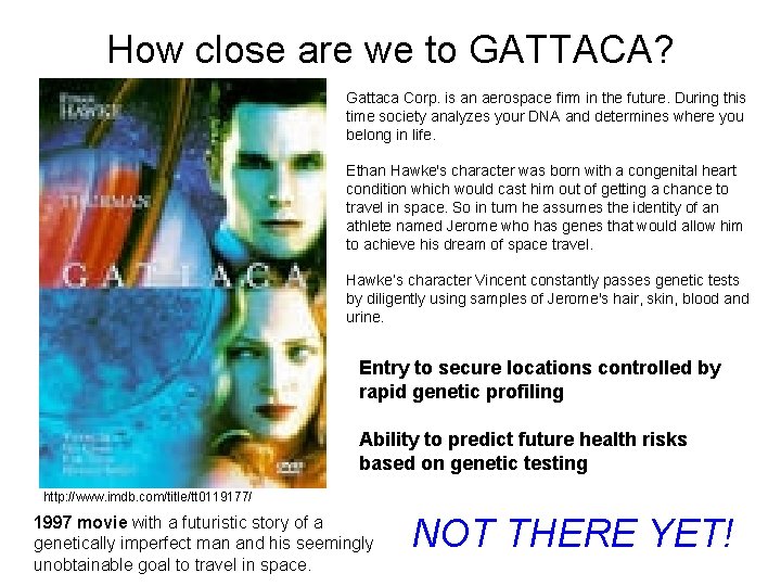 How close are we to GATTACA? Gattaca Corp. is an aerospace firm in the