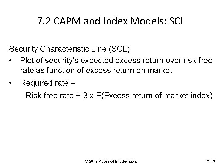 7. 2 CAPM and Index Models: SCL Security Characteristic Line (SCL) • Plot of