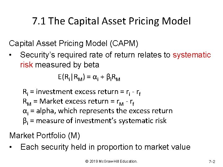 7. 1 The Capital Asset Pricing Model (CAPM) • Security’s required rate of return