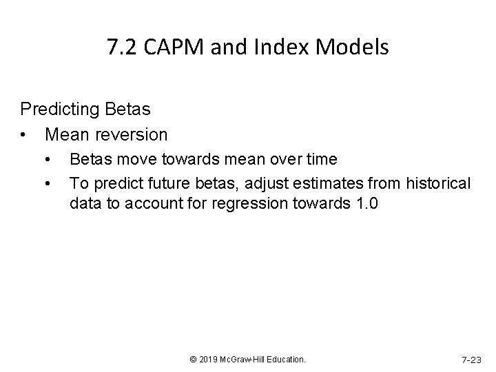 7. 2 CAPM and Index Models Predicting Betas • Mean reversion • • Betas