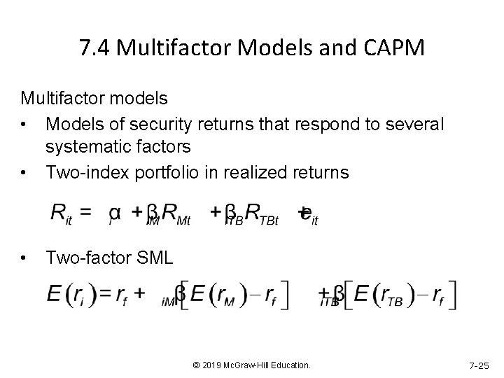 7. 4 Multifactor Models and CAPM Multifactor models • Models of security returns that