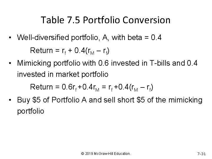 Table 7. 5 Portfolio Conversion • Well-diversified portfolio, A, with beta = 0. 4