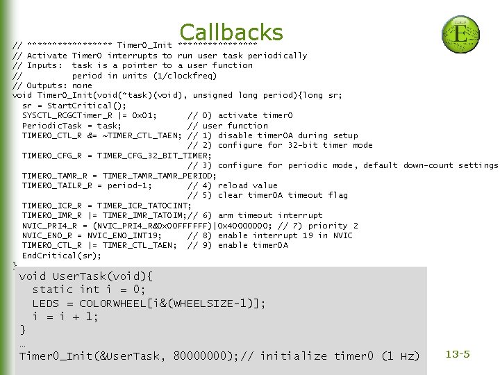 Callbacks // ********* Timer 0_Init ******** // Activate Timer 0 interrupts to run user