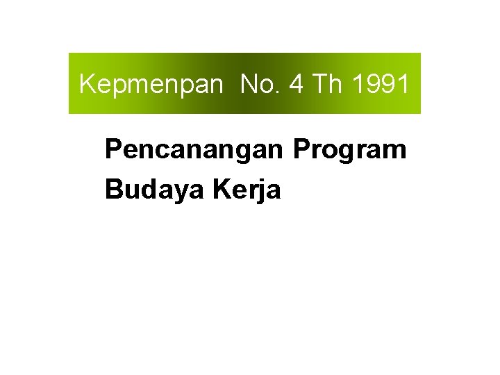 Kepmenpan No. 4 Th 1991 Pencanangan Program Budaya Kerja 