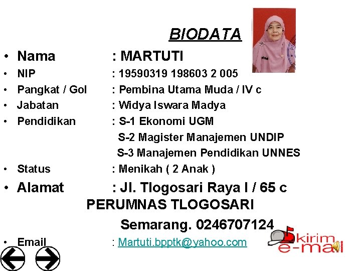 BIODATA • Nama • • : MARTUTI NIP Pangkat / Gol Jabatan Pendidikan :