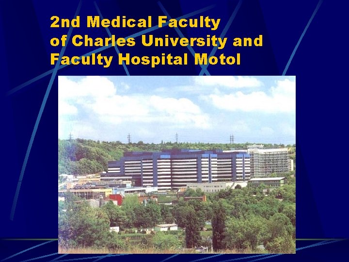 2 nd Medical Faculty of Charles University and Faculty Hospital Motol 