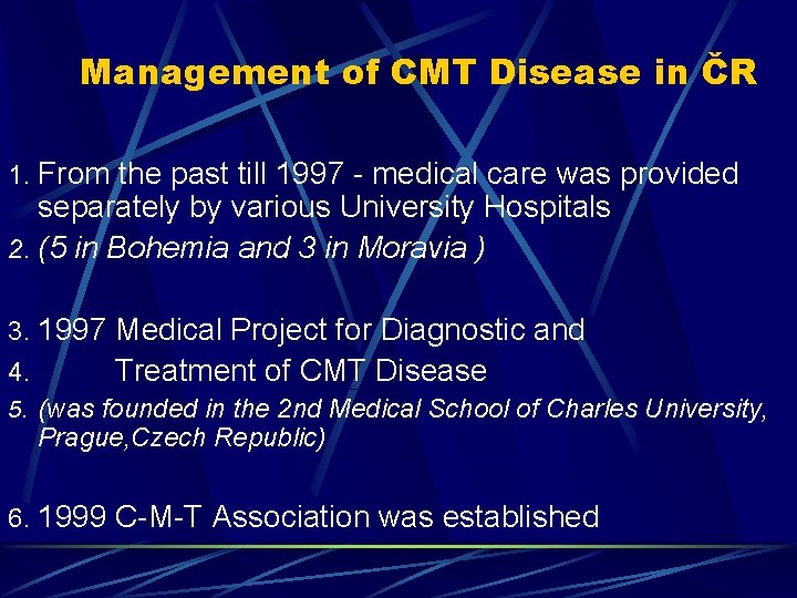 Management of CMT Disease in ČR 1. From the past till 1997 - medical