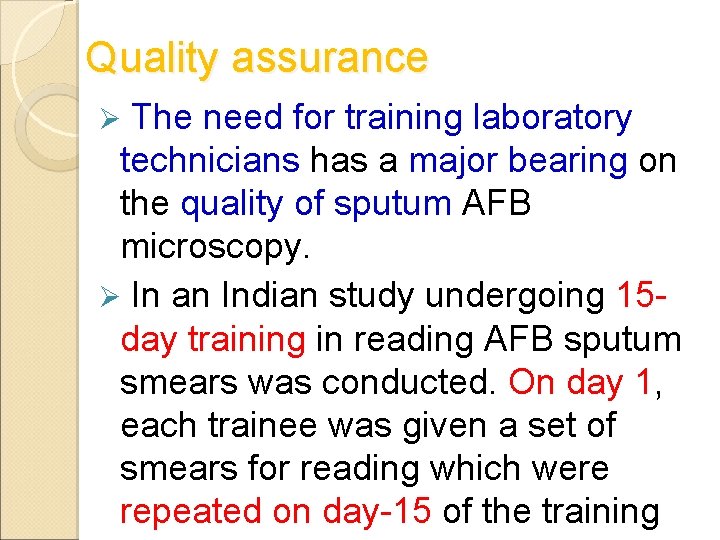 Quality assurance Ø The need for training laboratory technicians has a major bearing on