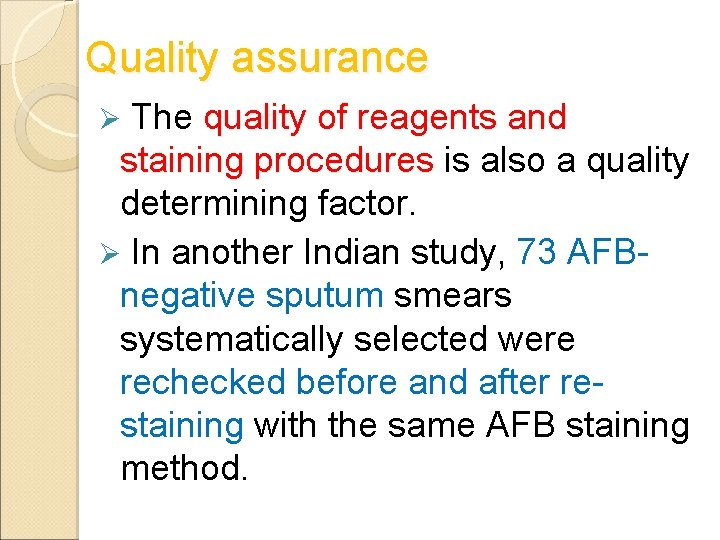 Quality assurance Ø The quality of reagents and staining procedures is also a quality