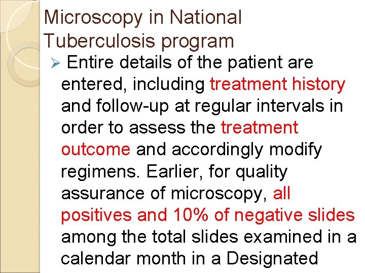Microscopy in National Tuberculosis program Ø Entire details of the patient are entered, including