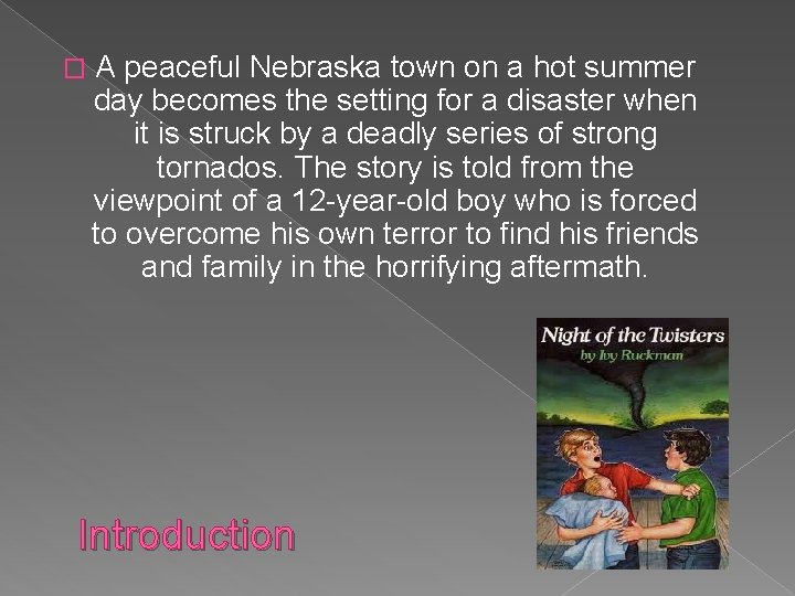 � A peaceful Nebraska town on a hot summer day becomes the setting for