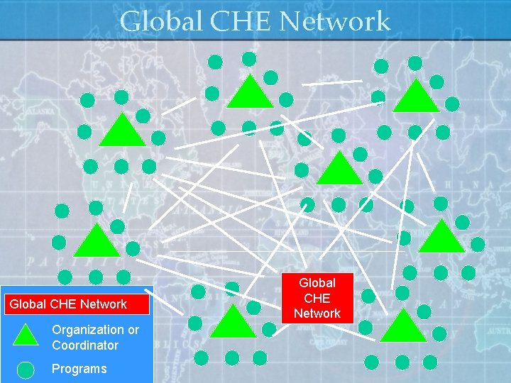 Global CHE Network Organization or Coordinator Programs Global CHE Network 