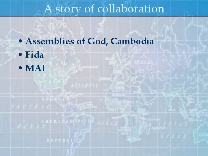 A story of collaboration • Assemblies of God, Cambodia • Fida • MAI 