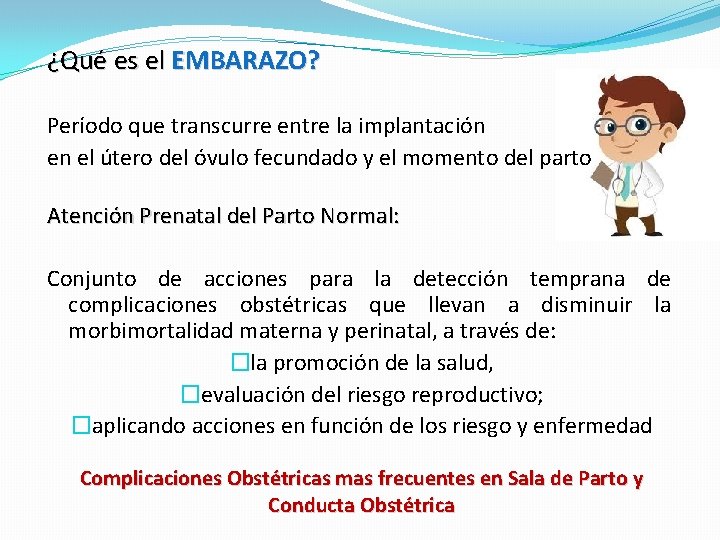 ¿Qué es el EMBARAZO? Período que transcurre entre la implantación en el útero del