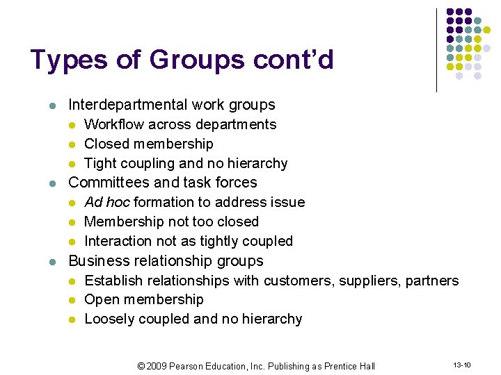 Types of Groups cont’d l l l Interdepartmental work groups l Workflow across departments